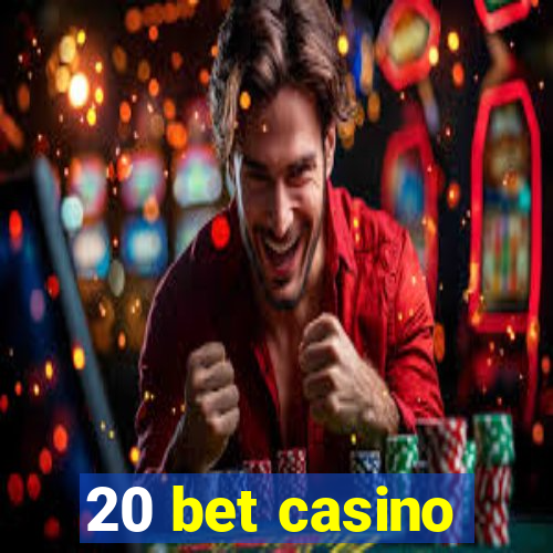 20 bet casino